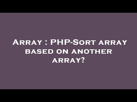 Array Php Sort Array Based On Another Array