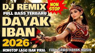 Download lagu 10 LAGU DJ IBAN PALING VIRAL 2026 🔥 REMIX FULL BASS TERBARU | GAWAI DAYAK PARTY MIX mp3