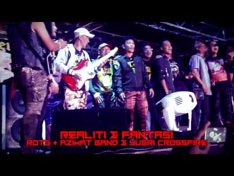 Realiti & Fantasi feat: Yusri Crossfire & Azimat Band
