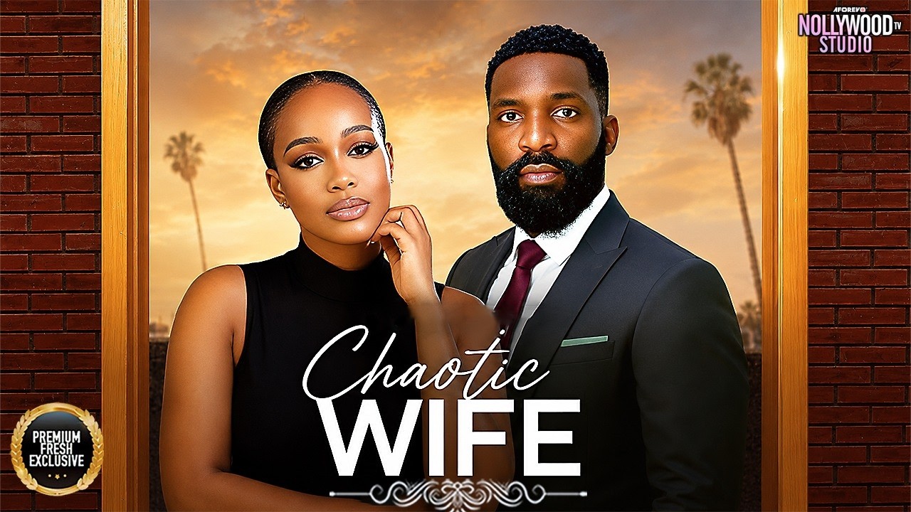 CHAOTIC WIFE  (Eso Dike, Uche Montana) - Brand New 2026 Nigerian Movie