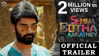 Semma Botha Aagathey - Official Trailer | Atharvaa | Yuvan Shankar Raja | Badri Venkatesh