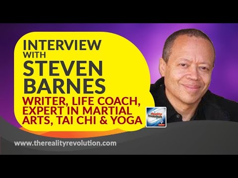Interview with Steven Barnes, writer,  life coach,  expert in martial arts, Tai Chi and Yoga