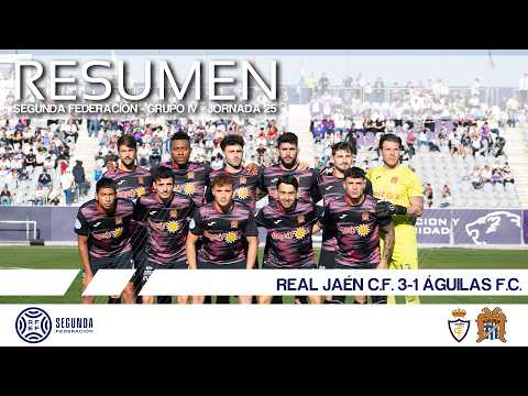 2025/2026 J25 | RESUMEN | Real Jaén C.F. 3-1 Águilas F.C.