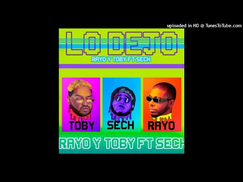 Rayo y Toby Ft. Sech - Lo Dejo (Audio Oficial)