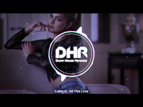 Lukey G - All This Love - DHR