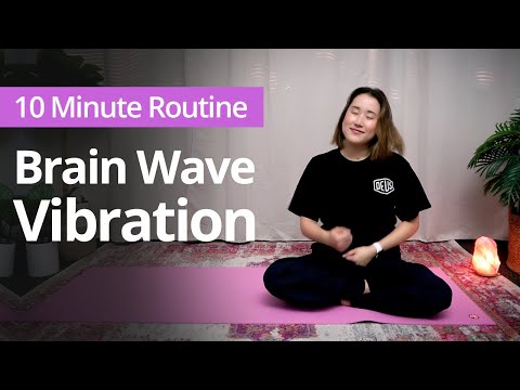 Brain Wave Vibration | 10 Minute Daily Routines