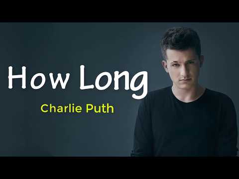 Charlie Puth - "How Long" [Lyrics]