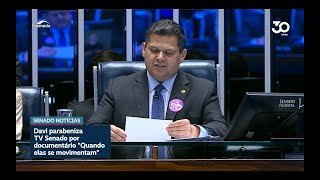 'Quando Elas se Movimentam': Davi parabeniza a produção sobre lutas femininas