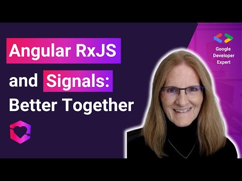 Angular RxJS and Signals: Better Together — Deborah Kurata, Google Developer Expert