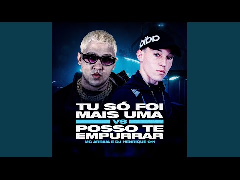 Tu Só Foi Mais Uma VS Posso Te Empurrar