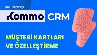 03. Kommo CRM Müşteri Kartları ve Özelleştirme | Adım Adım Anlatım