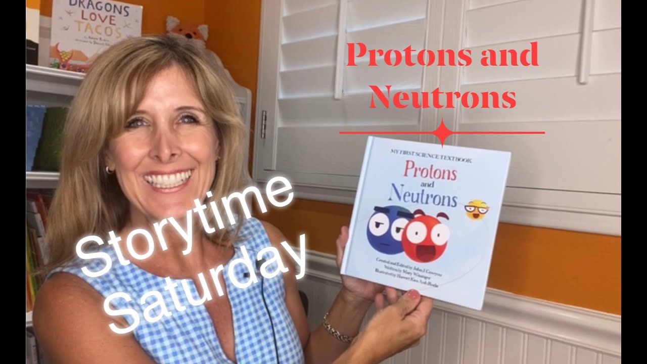 My First Science Textbook, Protons and Neutrons: Children’s Book Read-Aloud with Phoebe Fox