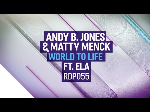 Andy B. Jones and Matty Menck - World To Life (feat. Ela) [Original Mix]