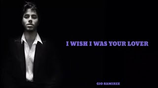 Enrique Iglesias - Wish I Was Your Lover (Lyrics)