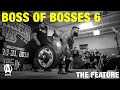 Boss of Bosses 6 | The Feature