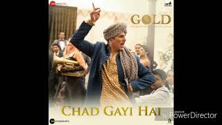Chad Gayi Hai - GOLD-2018 | Akshay Kumar | Vishal Dadlani