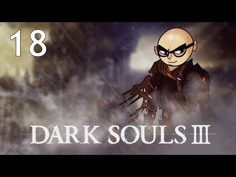 Northernlion Plays - Dark Souls III - Episode 18