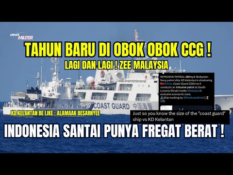TAHUN BARU MALAYSIA DI OBOk OBOK CCG! INDONESIA TENANG, PUNYA FREGAT SEGEDE GABAN!
