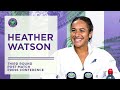 Heather Watson Post-Match Press Conference | Third Round | Wimbledon 2022