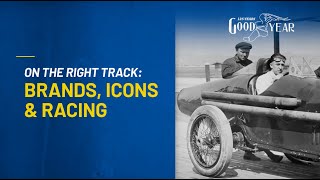 Goodyear 125 Yıldır Yollarda - Markalar, İkonlar ve Yarış