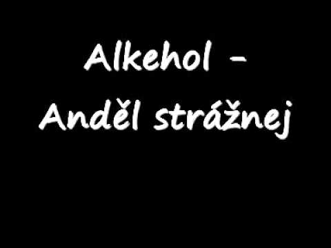 Alkehol   Anděl strážnej megáááá song