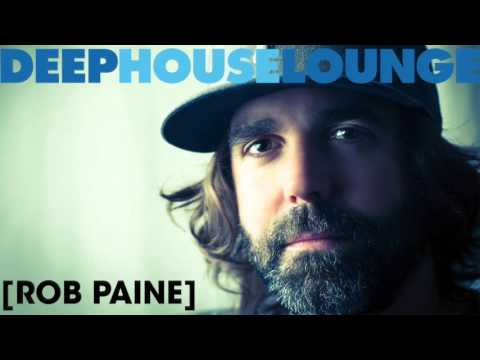 www.deephouselounge.com exclusive mix - [Rob Paine]