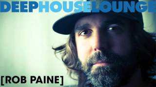 www.deephouselounge.com exclusive mix - [Rob Paine]
