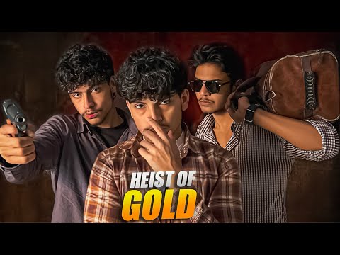 Heist Of Gold💰 || Short Film || The Crazy Boys
