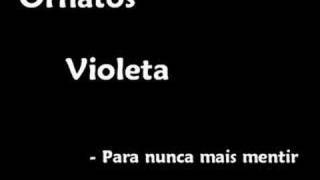 Ornatos Violeta - Para nunca mais mentir