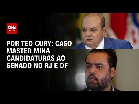 Investigações do Master minam candidaturas ao Senado no Rio de Janeiro e Distrito Federal | LIVE CNN