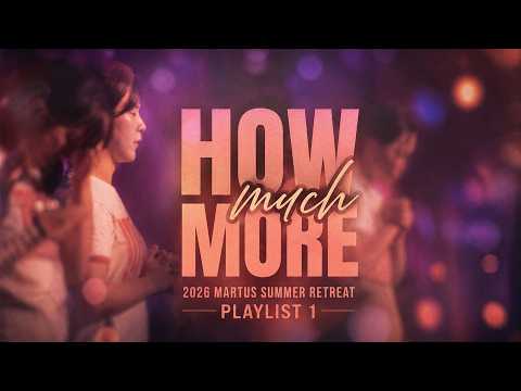 𝕄𝔸ℝ𝕋𝕌𝕊 2026년 여름 수련회 'How much More' 수련회곡 플레이리스트-1