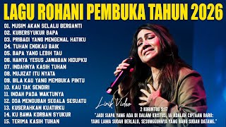 Download lagu Lagu Rohani Spesial Pembuka Tahun 2026 Penyejuk Hati (Lirik) Lagu Rohani Kristen Terbaru 2026 mp3