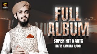 Full Album 2022 || Super Hit Naat || Hafiz Kamran Qadri || Best Naat