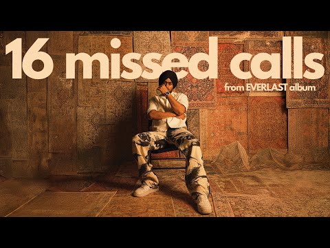 8. 16 MISSED CALLS - Juss x MixSingh | EVERLAST 💿