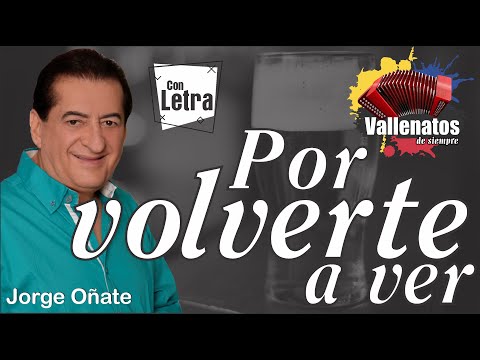 Por Volverte A Ver - Jorge Oñate - Con Letra (Video Lyric)