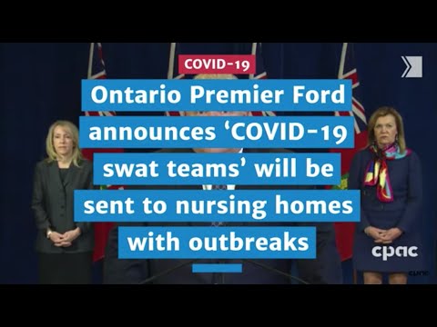 Ontario Premier Ford announces 'COVID 19 swat teams' will be sent to nursing homes with outbreaks