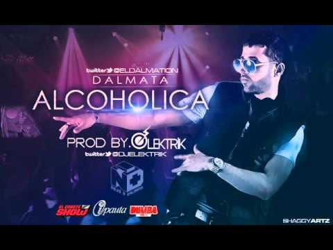 Dalmata - Alcohólica (Prod. By Dj Elektrik)