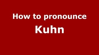 How to pronounce Kuhn