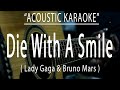 Die With A Smile - Lady Gaga & Bruno Mars (Acoustic karaoke)