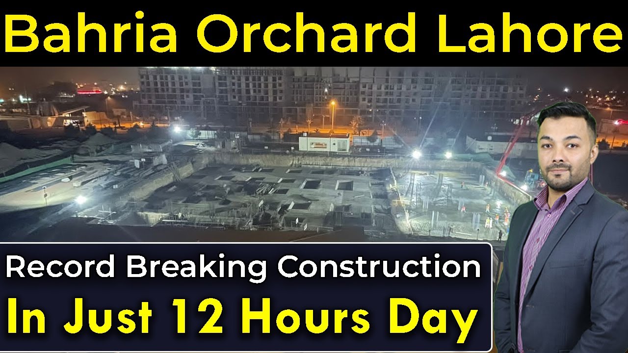 Bahria Orchard Lahore | Record Breaking Construction in Just 12 Hour Day | Best Video | March 2023