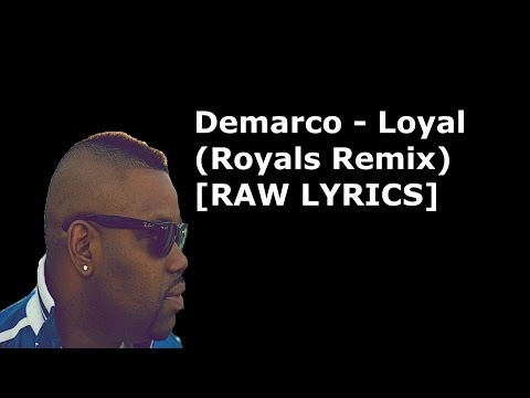 Demarco - Loyal (Royals Remix) [RAW LYRICS] @Dunkley23_