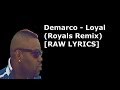 Demarco - Loyal (Royals Remix) [RAW LYRICS] @Dunkley23_