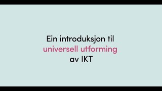 Ein introduksjon til universell utforming av ikt - 24 konkrete tips