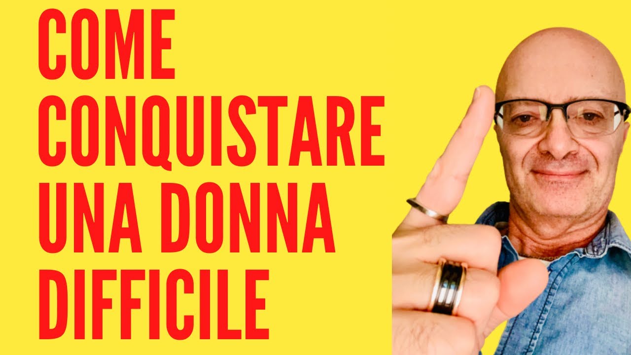 Watch Now COME CONQUISTARE UNA DONNA DIFFICILE COME CONQUISTARE UNA DONNA DIFFICILE