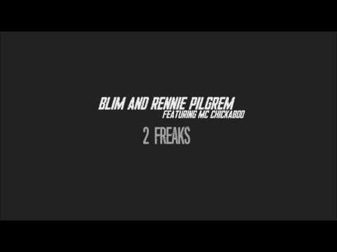 Blim and Rennie Pilgrem featuring MC Chickaboo - 2 Freaks (1 hour )