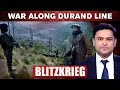 War Along The Durand Line BLITZKRIEG With Major Gaurav Arya Retd