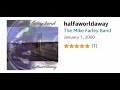 The Mike Farley Band Halfaworldaway 2000 Amazon