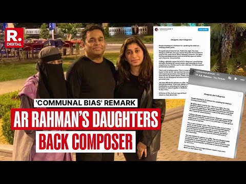 BREAKING: AR Rahman's Daughters Back Composer Amid Backlash Over 'Communal Bias' Remark On Bollywood
