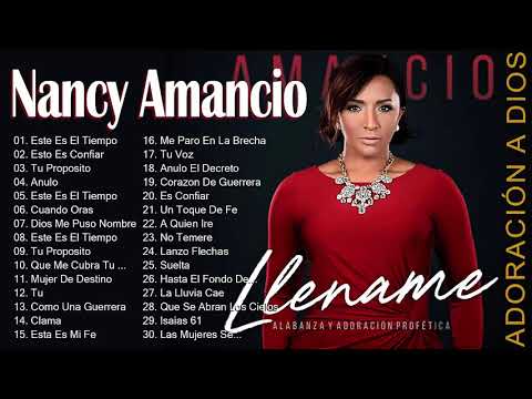 2 Horas de Musica Cristiana: Nancy Amancio Sus Mejores Exitos | 30 GRANDES ÉXITOS