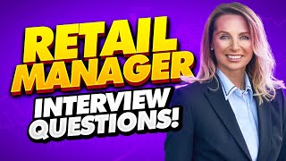 RETAIL MANAGER INTERVIEW Questions and Answers! (How to PASS a RETAIL STORE MANAGER job interview!)